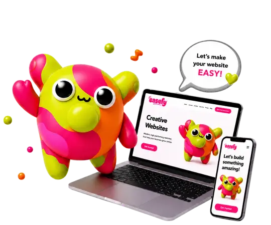 Easefy colorful mascot beside a laptop and smartphone displaying a creative website design, with a speech bubble saying “Let’s make your website EASY!”